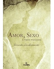 Amor, Sexo E Vidas Passadas