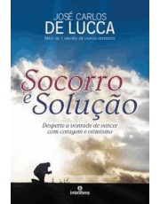 Socorro E Solução: Desperte A Vontade De Vencer Com Coragem E Otimismo