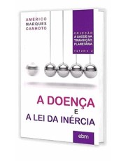 A Doenca E A Lei Da Inercia A Doenca E A Lei Da Inercia