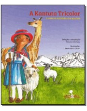 Kantuta Tricolor E Outras Histórias Da Bolivia, A Kantuta Tricolor E Outras Histórias Da Bolivia, A