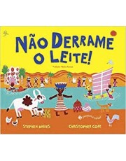 Não Derrame O Leite Não Derrame O Leite