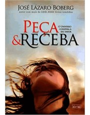 Peca E Receba: O Universo Conspira A Seu Favor