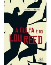 A Culpa e Do Lou Reed