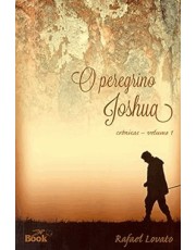 Peregrino Joshua, O - Crônicas - Vol.01