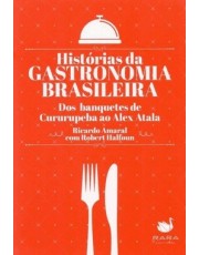 Histórias Da Gastronomia Brasileira