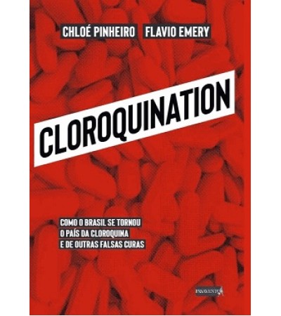 Cloroquination: Como O Brasil Se Tornou O País Da Cloroquina E De Outras Falsas Curas