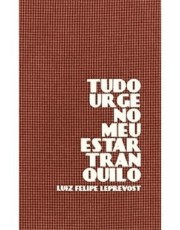 Tudo Urge No Meu Estar Tranquilo