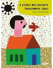 A Escola Que Encanta E Transforma Vidas