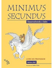 Minimus Secundus - Desenvolvendo O Latim (Livro Do Professor)