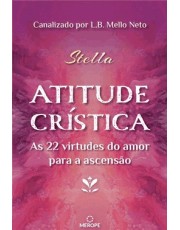 Atitude Cristica - As 22 Virtudes Do Amor Para A Ascensão