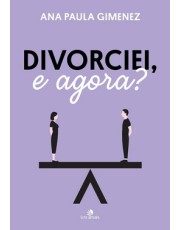 Divorciei, E Agora?
