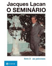 O Seminario, Livro 3 - As Psicoses
