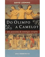 Do Olimpo A Camelot - Um Panorama Da Mitologia Europeia