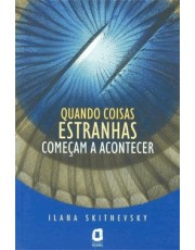 Quando Coisas Estranhas Comecam A Acontecer