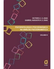 Psicopatologia E Psicodinamica Na Análise Psicodramatica - Volume Vi