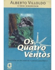 Quatro Ventos, Os - A Odisseia De Um Xama Na Floresta Amazonica