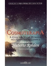 Cosmoterapia - A Cura Dos Males Humanos Pela Consciencia Cosmica Cosmoterapia - A Cura Dos Males Humanos Pela Consciencia Cosmica