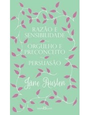 Razão E Sensibilidade - Orgulho E Preconceito - Persuasão Razão E Sensibilidade - Orgulho E Preconceito - Persuasão