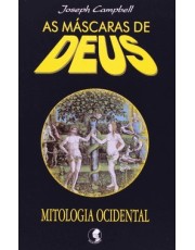 As Máscaras De Deus - Volume 3 - Mitologia Ocidental