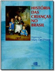 História Das Criancas No Brasil História Das Criancas No Brasil