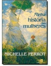 Minha História Das Mulheres Minha História Das Mulheres