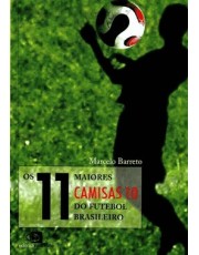 Os 11 Maiores Camisas 10 Do Futebol Brasileiro Os 11 Maiores Camisas 10 Do Futebol Brasileiro