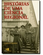 Histórias De Uma Ciência Regional - Cientistas E Suas Instituições No Parana (1940-1960) Histórias De Uma Ciência Regional - Cientistas E Suas Instituições No Parana (1940-1960)
