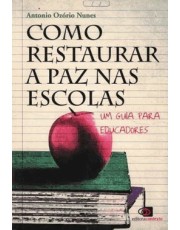 Como Restaurar A Paz Nas Escolas - Um Guia Para Educadores Como Restaurar A Paz Nas Escolas - Um Guia Para Educadores