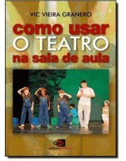 Como Usar O Teatro Na Sala De Aula