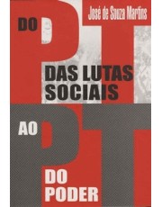 Do Pt Das Lutas Sociais Ao Pt Do Poder