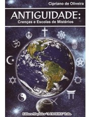 Antiguidade - Crencas E Escolas De Misterios Antiguidade - Crencas E Escolas De Misterios