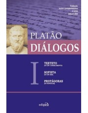 Dialogos I - Teeteto (Ou Do Conhecimento), Sofista (Ou Do Ser), Protagoras (Ou Sofistas)