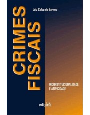 Crimes Fiscais: Inconstitucionalidade E Atipicidade Crimes Fiscais: Inconstitucionalidade E Atipicidade