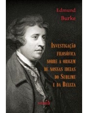 Investigação Filosofica Sobre A Origem De Nossas Ideias Do Sublime E Da Beleza