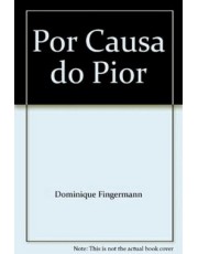 Por Causa Do Pior Por Causa Do Pior