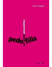 Pedofilia - Um Estudo Psicanalitico