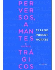 Perversos, Amantes E Outros Tragicos Perversos, Amantes E Outros Tragicos