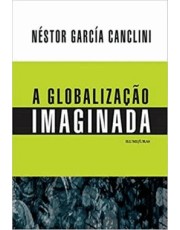 A Globalização Imaginada A Globalização Imaginada