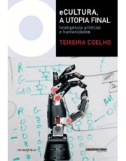 Ecultura, A Utopia Final - Inteligencia Artificial E Humanidades