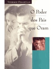 O Poder Dos Pais Que Oram