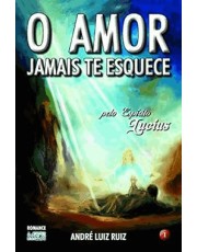 O Amor Jamais Te Esquece
