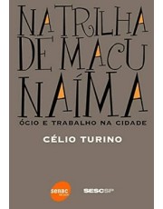 Na Trilha De Macunaima: Ocio E Trabalho Na Cidade