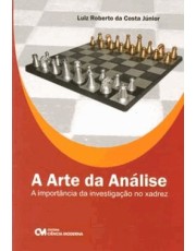 A Arte Da Análise: A Importancia Da Investigação No Xadrez
