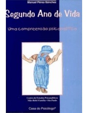 Segundo Ano De Vida - Uma Compreensão Psicanalitica