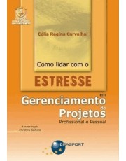 Como Lidar Com O Estresse Em Gerenciamento De Projetos Profissional E Pessoal