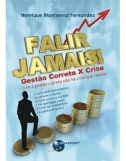 Falir Jamais! Gestão Correta X Crise