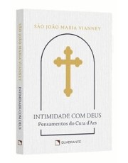 Intimidade Com Deus - Pensamentos Do Cura Dars