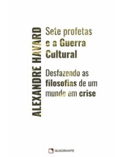 Sete Profetas E A Guerra Cultural - Desfazendo As Filosofias De Um Mundo Em Crise