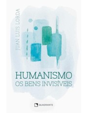 Humanismo - Os Bens Invisiveis