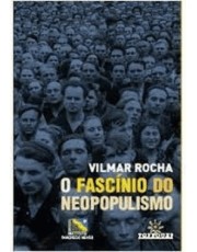O Fascinio Do Neopopulismo O Fascinio Do Neopopulismo